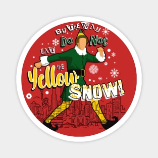 Do Not Eat The Yellow Snow Buddy The Elf Magnet